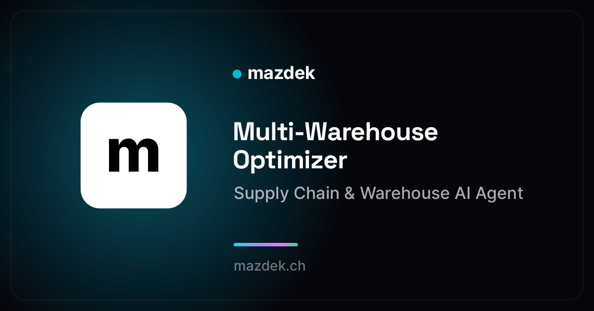 Multi-Warehouse Optimizer — Supply Chain & Warehouse AI Agent | mazdek